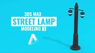 Street Lamp Modeling | 3DS Max