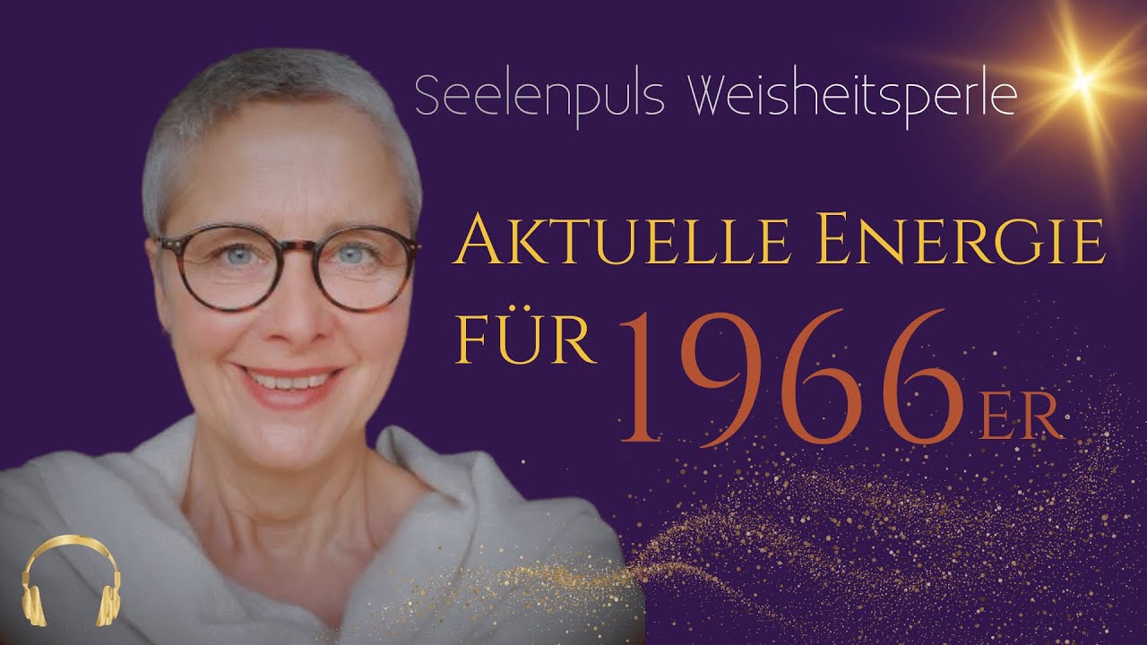 Jahrgang 1966: Warum diese Woche für dich alles verändert (Energie-Update)