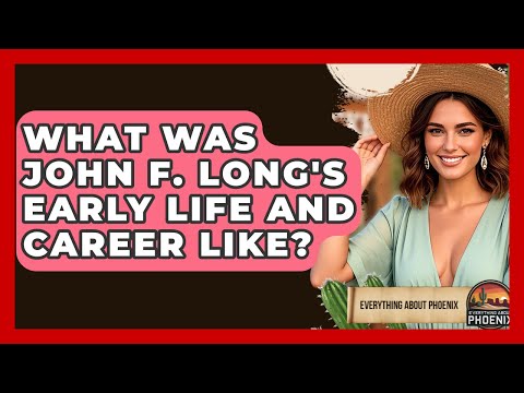 What Was John F. Long's Early Life And Career Like? - Everything About Phoenix