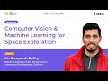 Webinar on computer vision  machine learning for space exploration  ieee cs compute  edition 8