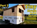 Building a tiny house mini cabin diy trailer build part 2