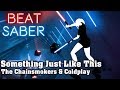 Beat saber  something just like this  the chainsmokers  coldplay custom song  fc