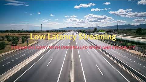Low Latency Streaming