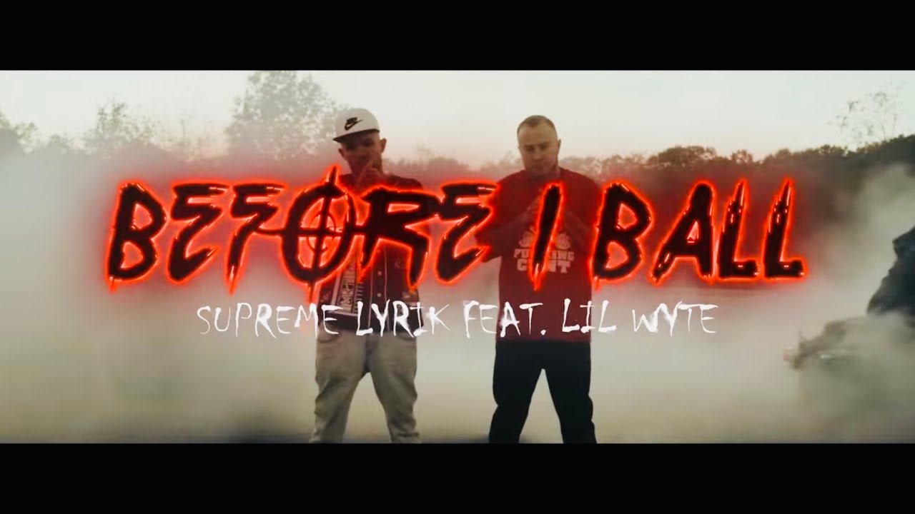 Supreme Lyrik X Lil Wyte( Before I Ball) OFFICIAL MUSIC VIDEO