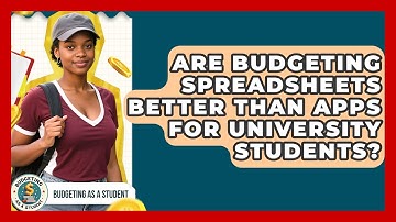 Are Budgeting Spreadsheets Better Than Apps for University Students? | Budgeting as a Student News