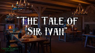 &quot;The Tale of Sir Ivan&quot; | Tavern Music Vol. 2