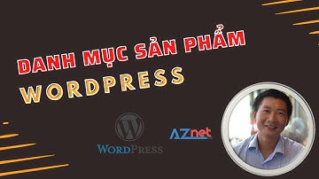 Hướng dẫn tạo danh mục sản phẩm website WordPress