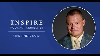 Episode 5: Integrity "Inspire" Podcast - The Time is NOW