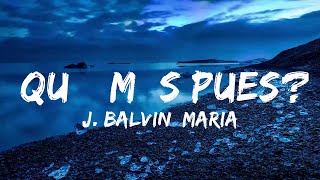 J. Balvin, Maria Becerra - Qué Más Pues? (Letra/Lyrics)