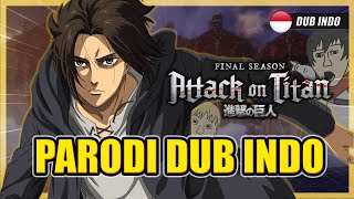 Attack on Titan Parodi Final Part 2 | Dub Indonesia