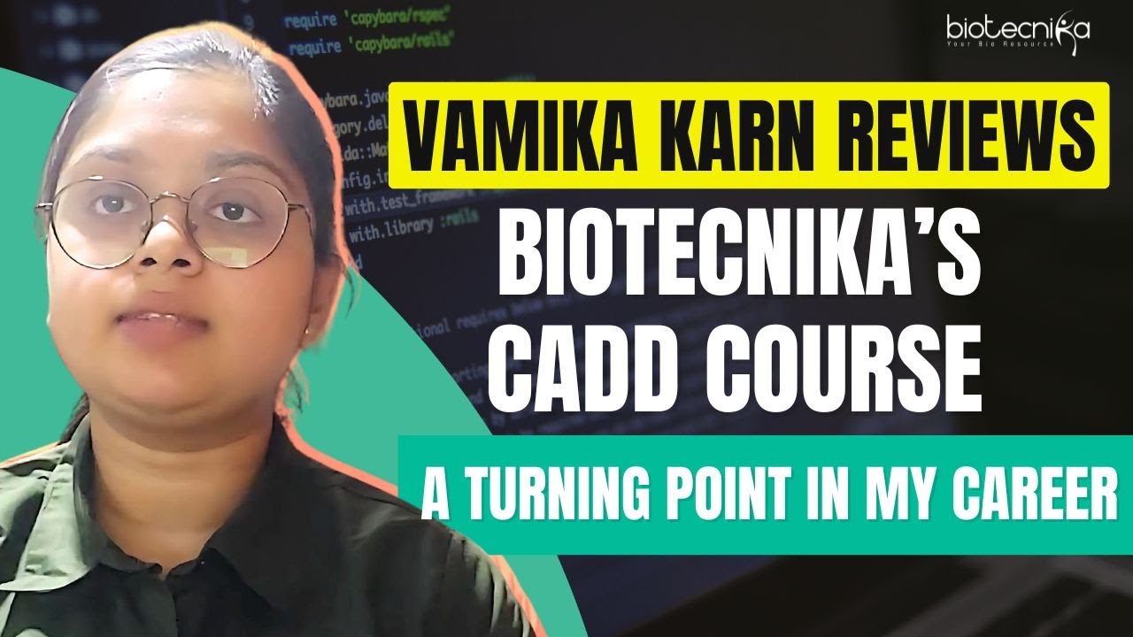 Vamika Karn Reviews Biotecnika’s CADD Course – A Turning Point in Her Career