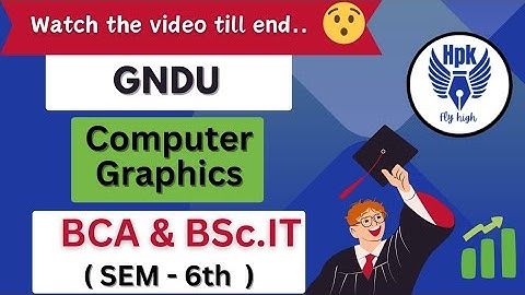 Computer Graphics || Complete Syllabus Discussion || BCA & BSc.IT || GNDU