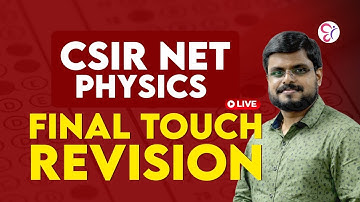 CSIR NET PHYSICS FINAL TOUCH REVISION | CSIR NET EXAM COACHING CLASS | CSIR NET EXAM 2025