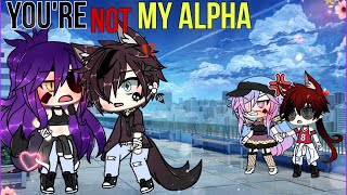 👿~You’re NOT my alpha!~🤬 [GLMM] -GACHA- Gachalife mini movie 🍿 |GACHALIFE|