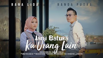 Randa Putra feat Rana LIDA - Janji Batuka Ka Urang Lain (Official Music Video)