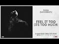 Scrim - “Feel It Too [It’s Too Much]“ (A Man Rose From The Dead)