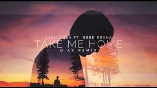 [Free DL] Take Me Home ft. Bebe Rexha (Diax Remix)