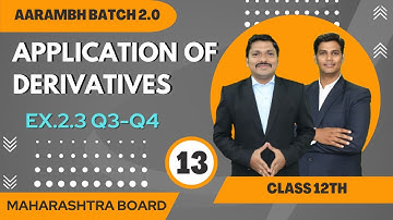 Chp.2 Applications of Derivatives Lec 13 | AARAMBH 2.0 Batch | HSC Board | Maharashtra | Dinesh Sir