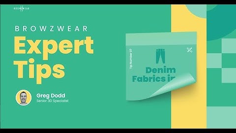 Browzwear Expert Tips: Working with Denim in 3D