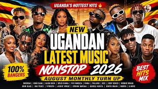 LATEST NEW UGANDAN MUSIC VIDEO NONSTOP 2026 🇺🇬 | AUGUST Monthly Turn Up | Best Uganda Hits Mix