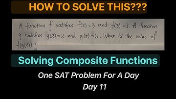 Math Makes EASY - Solving Composite Functions (One SAT Problem For A Day)