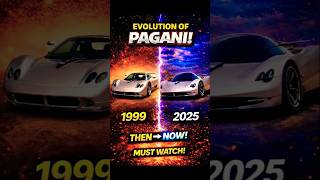 Evolution Of Pagani 19992025 Then Vs Now