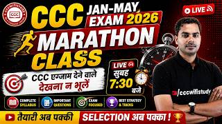 CCC JAN-MAY EXAM 2026 🔥 | Marathon Class | 50 Most Important Question | Live 7:30 AM