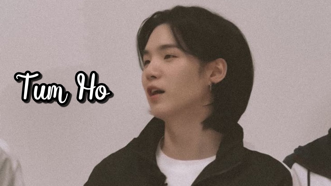 Min Yoongi FMV - Tum Ho💞🙈 || HAPPY BIRTHDAY SUGA🥳 || (Requested)