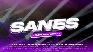 Dj Sanes  - Slow Bass Horeg   - Jaranan  x Dj Reggae | J Neyon 🎶