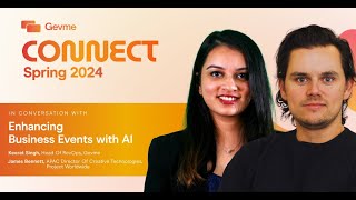 Enhancing Business Events with AI | Interview | CONNECT Spring 2024 | Keerat Singh and James Bennett