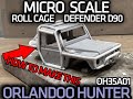 Comment faire un roll cage pour un micro crawler ? Exocage Defender D90 pour Orlandoo hunter.