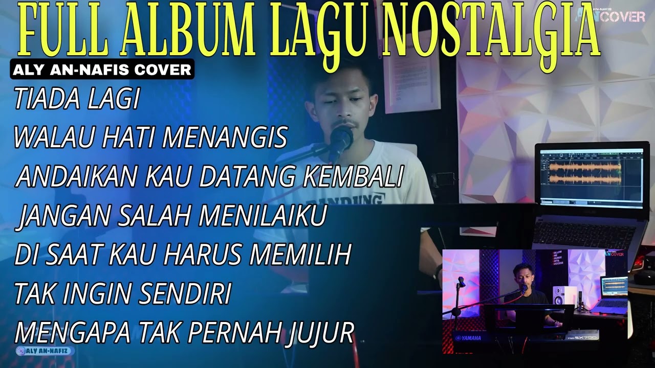 KOLEKSI LAGU NOSTALGIA ENAK BUAT SANTAI - ALY AN-NAFIS COVER