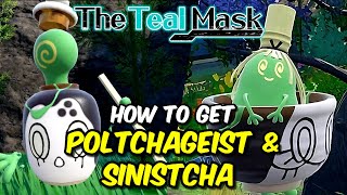 Poltchageist & Sinistcha FULL GUIDE - GET BOTH POKEMON in The Teal Mask DLC