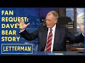 Fan Request: Dave Encounters A Bear In His House | Letterman