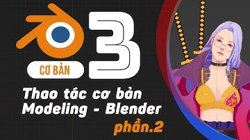 Blender Cơ Bản Tập 3. Thao Tác Cơ Bản Trong Modeling pt.2 | Jawsii Tutorial