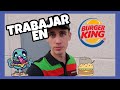 TRABAJAR en BURGER KING 🍔 (¿Cuánto Pagan?) 🍟