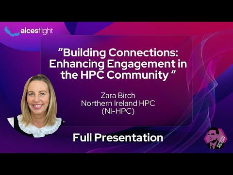 Building Connections: Enhancing Engagement in the HPC Communuty - video from Alces Flight