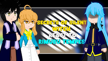 Secrets Of The Silent Witch react to rimuru tempest (part 2) [au] | GCRV