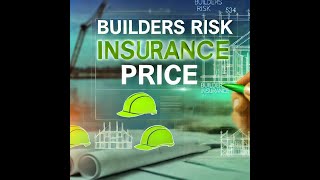 Navigating Builders Risk Insurance Price