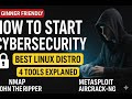 How to Start Cybersecurity | Best Linux Distro + 4 Tools Explained