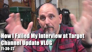 How I Failed My Interview at Target Channel Update Vlog 11 30 22