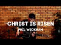 PHIL WICKHAM CHRIST IS RISEN COVER mp3