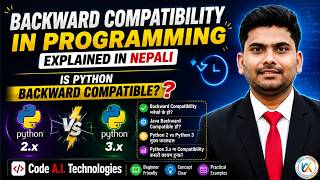 8. Backward Compatibility in Programming Explained in Nepali | Is Python Backward Compatible ?
