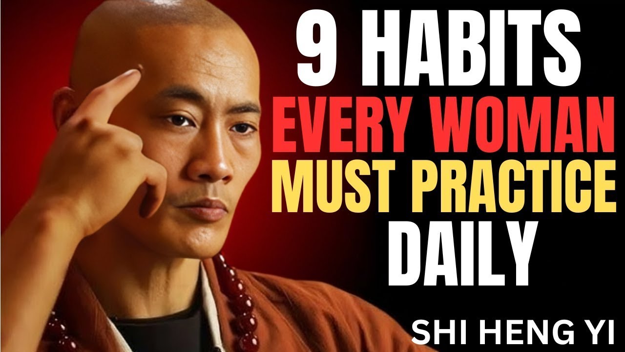 9 Habits Every Woman Must Practice Daily || SHI HENG YI