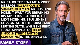 My Daughter Sent Me A Voice Message, "Clear Out By Sunday, Old Man. My Husband Doesn't Want You H...