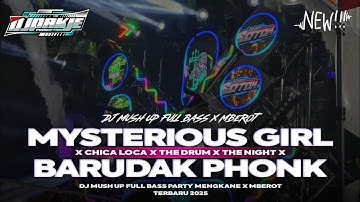 DJ MYSTERIOUS GIRL X CHICA LOCA X THE NIGHT FULL BASS PARTY X MBEROT TERBARU 2025