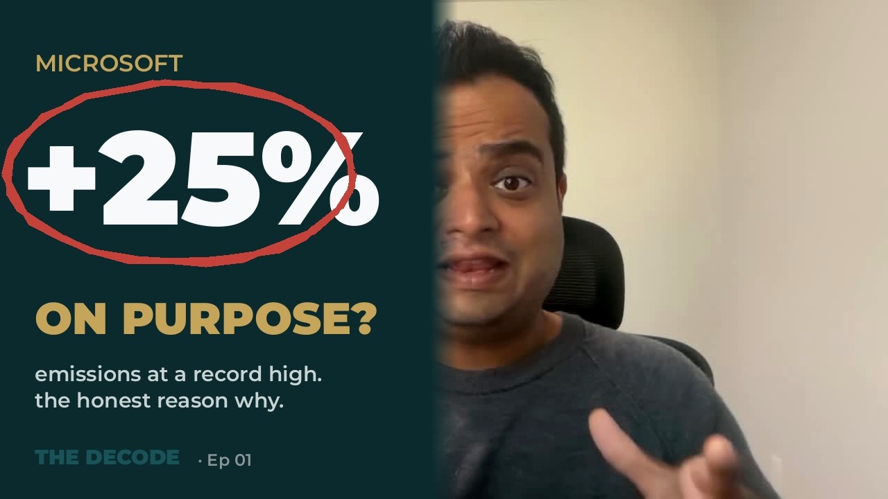 The Decode Episode 1 — Why did Microsoft's emissions jump 25% on purpose?