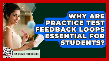 Why Are Practice Test Feedback Loops Essential For Students? - Ninth Grade Starter Guide