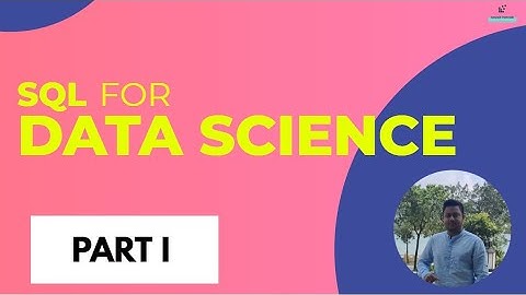 SQL for Data Science | Learn SQL in under 45 minutes | Learn SQL Database for Data Science | Part 1