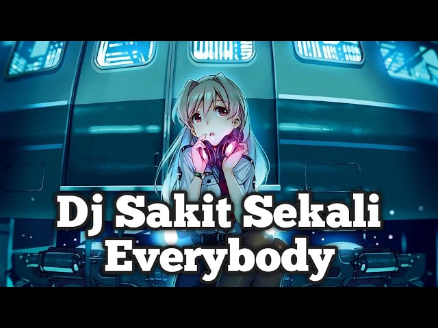 Nightcore - Dj Sakit Sekali Everybody - Damon Vocation Remix (Lyrics) class=